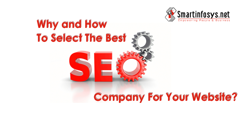 Why and How To Select The Best SEO Company For Your Website?