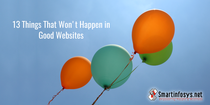 13 Things That Won't Happen in Good Websites