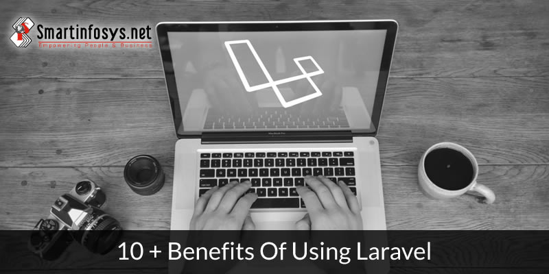 10 + Benefits Of Using Laravel