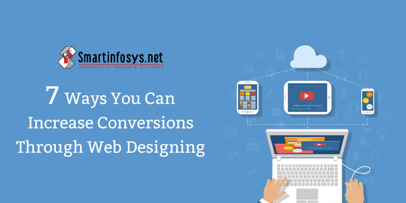 7 ways you can increase conversions through web designing